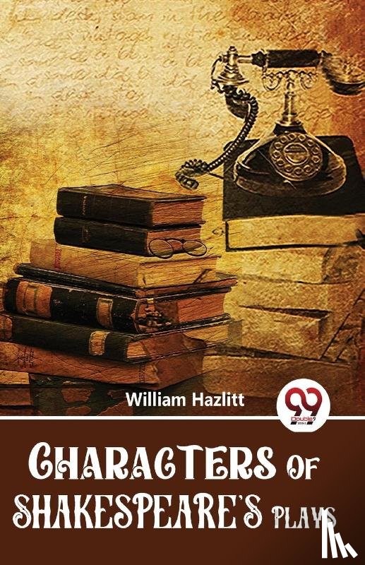 Hazlitt, William - Characters of Shakespeare's Plays