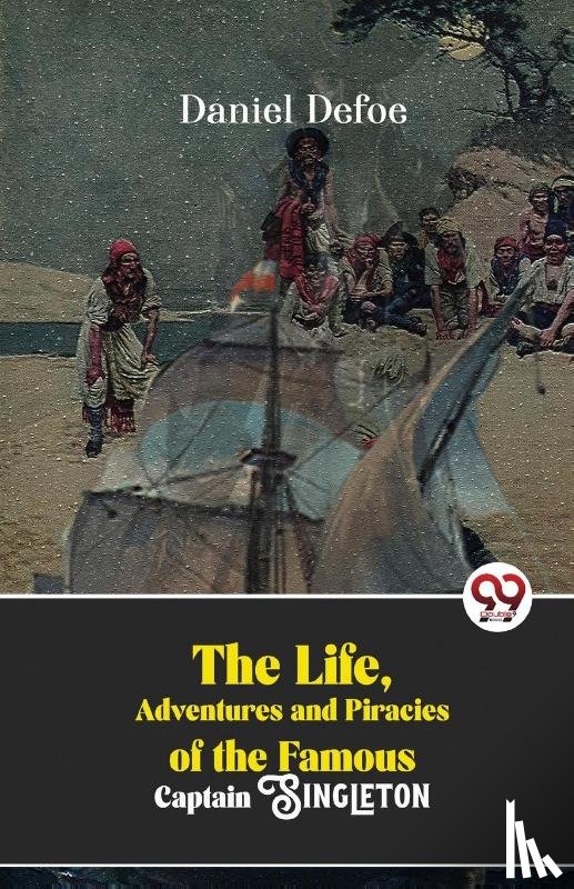 Defoe, Daniel - The Life, Adventures and Piracies of the Famous Captain Singleton
