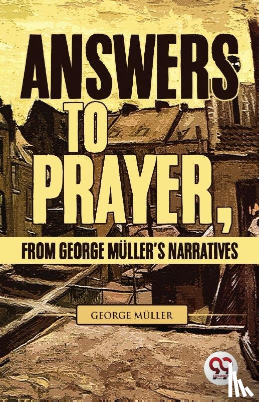M?Ller, George - Answers to Prayer, from George M?Ller's Narratives