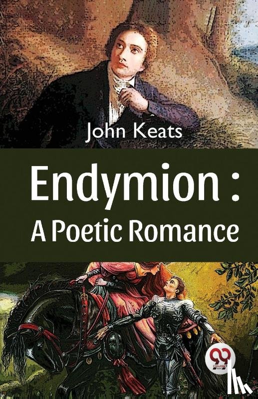 Keats, John - Endymion : A Poetic Romance