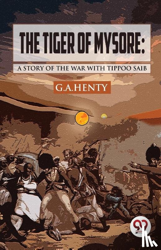 Henty, G.A. - The Tiger of Mysore