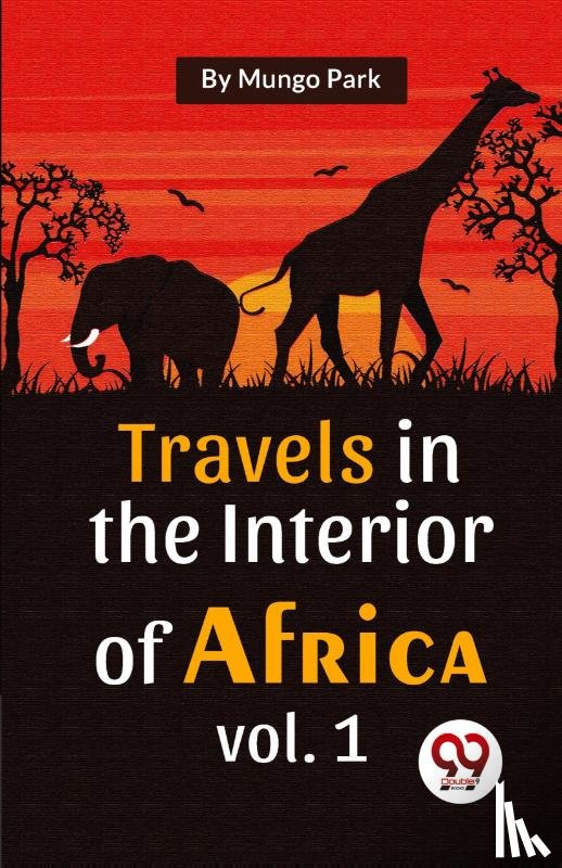 Park, Mungo - Travels In The Interior Of Africa Vol. 1