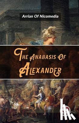 Arrian - The Anabasis of Alexander