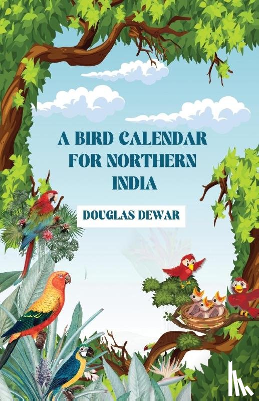 Dewar, Douglas - A Bird Calendar for Northern India