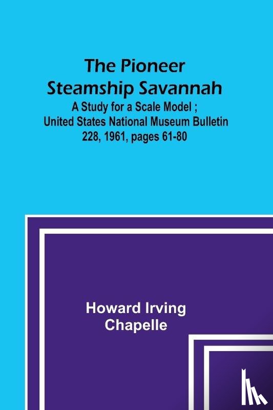 Chapelle, Howard Irving - The Pioneer Steamship Savannah