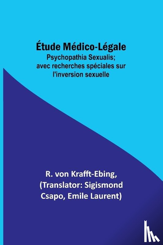 Krafft-Ebing, R. Von - Étude Médico-Légale