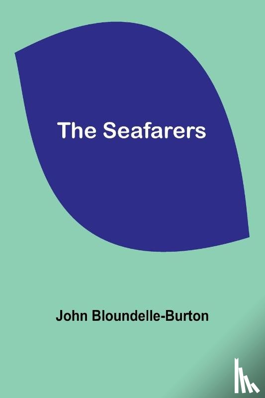 Bloundelle-Burton, John - The Seafarers