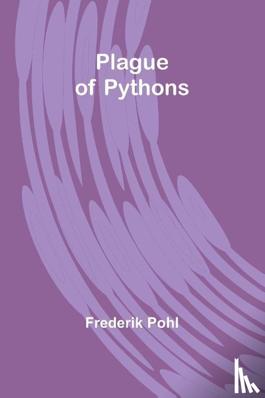 Pohl, Frederik - Plague of Pythons
