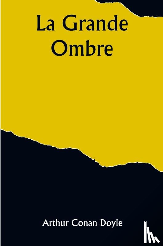 Doyle, Arthur Conan - La grande ombre