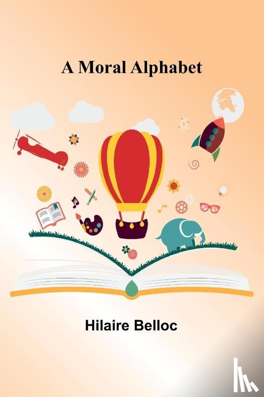Belloc, Hilaire - A Moral Alphabet