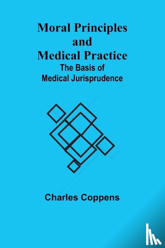 Coppens, Charles - Moral Principles and Medical Practice