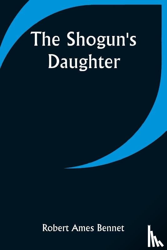 Bennet, Robert Ames - The Shogun's Daughter