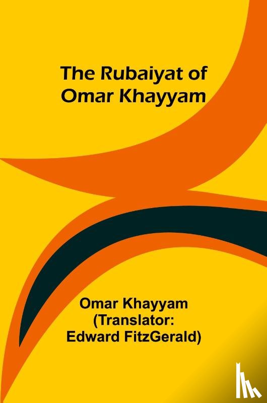 Khayyam, Omar - The Rubaiyat of Omar Khayyam