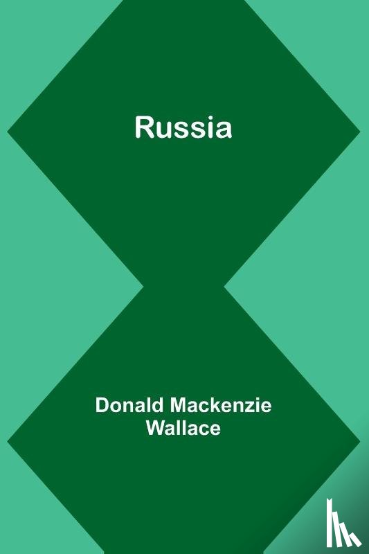 Wallace, Donald Mackenzie - Russia