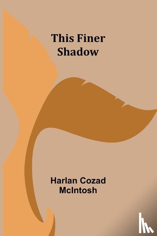 McIntosh, Harlan Cozad - This Finer Shadow