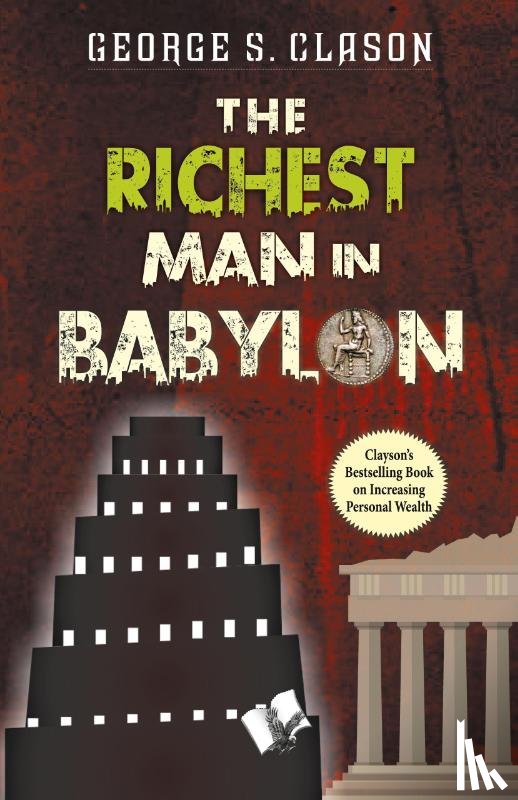 Clason, George Samuel - The Richest Man In Babylon