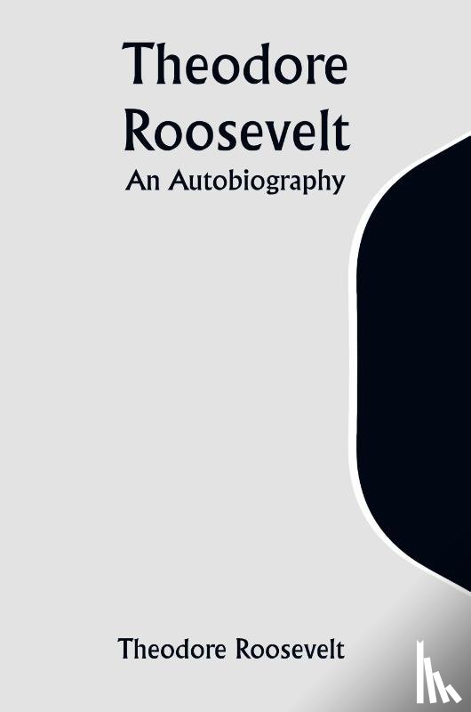 Roosevelt, Theodore - Theodore Roosevelt