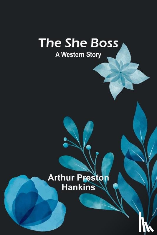 Hankins, Arthur Preston - The She Boss