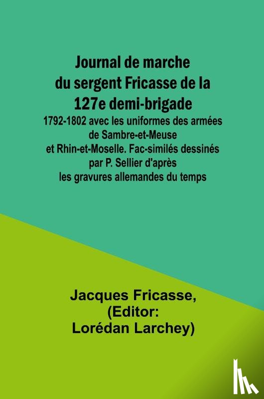 Fricasse, Jacques - Journal de marche du sergent Fricasse de la 127e demi-brigade