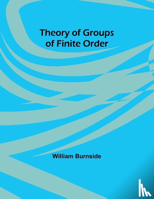 Burnside, William - Theory of Groups of Finite Order