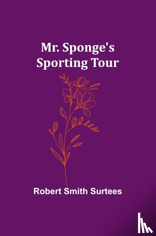 Surtees, Robert Smith - Mr. Sponge's Sporting Tour