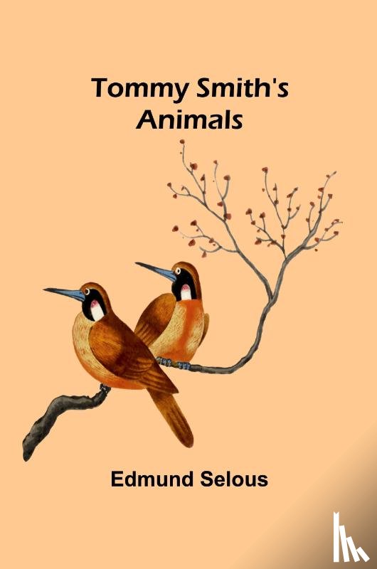 Selous, Edmund - Tommy Smith's Animals