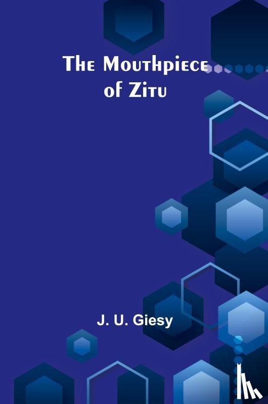 Giesy, J. - The Mouthpiece of Zitu
