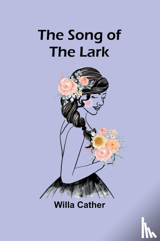 Cather, Willa - The Song of the Lark