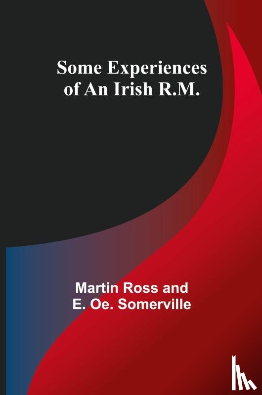 Somerville, Martin Ross - Some Experiences of an Irish R.M.
