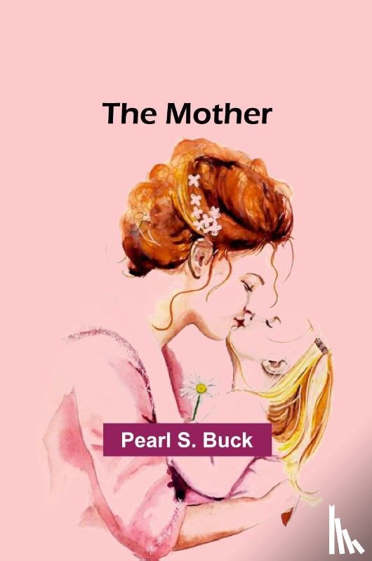 Buck, Pearl S. - The mother