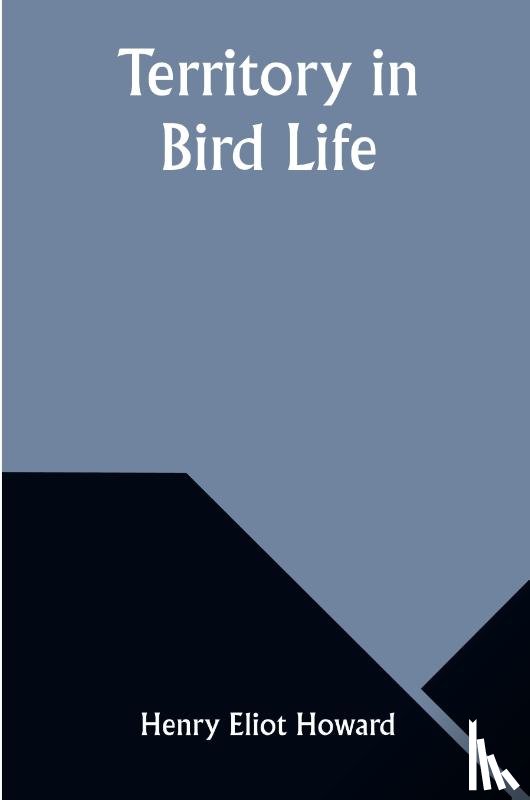 Howard, Henry Eliot - Territory in Bird Life