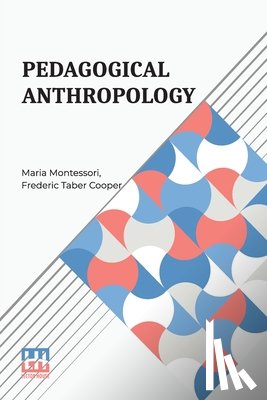 Montessori, Maria - Pedagogical Anthropology