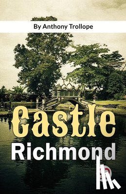 Trollope, Anthony - Castle Richmond