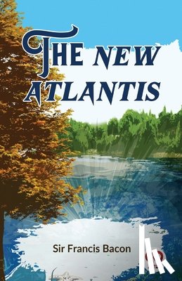 Francis, Bacon - The New Atlantis