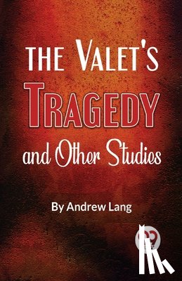Lang, Andrew - The Valet'S Tragedy And Other Studies
