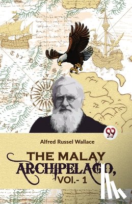 Wallace, Alfred Russel - The Malay Archipelago
