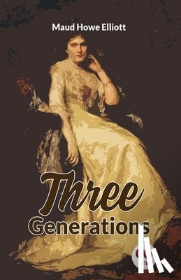 Howe, Elliott Maud - Three Generations