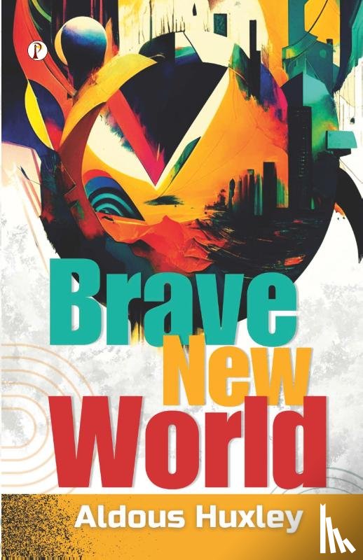 Huxley, Aldous - Brave New World