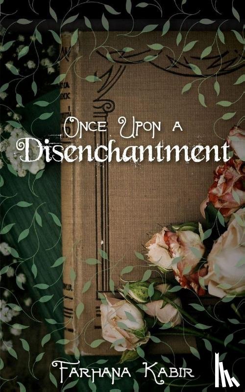 Kabir, Farhana - Once Upon A Disenchantment