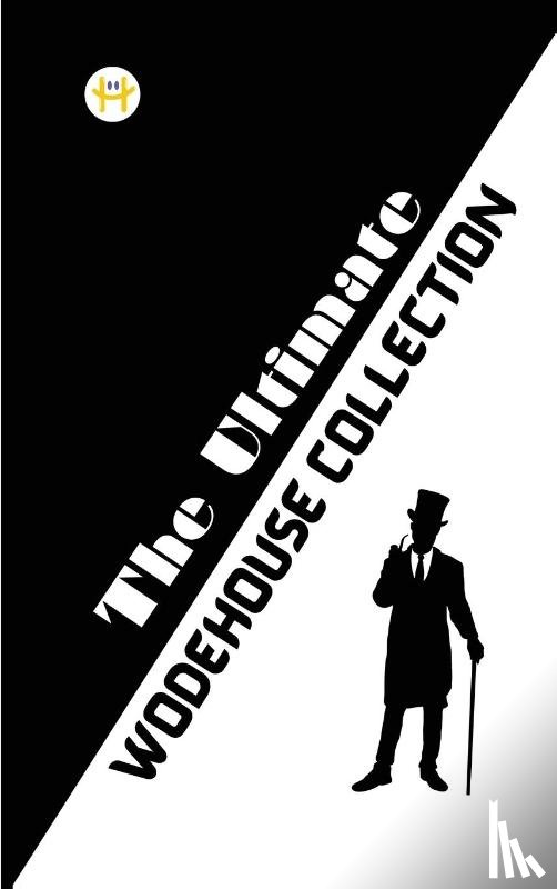Wodehouse, P. G. - The Ultimate Wodehouse Collection