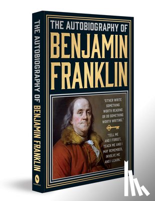 Benjamin Franklin - The Autobiography of Benjamin Franklin