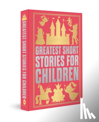 Various - Greatest Short Stories for Children: Deluxe Hardbound Edition