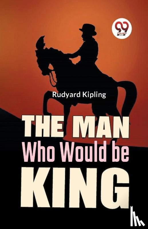 Kipling, Rudyard - The Man Who Would be King