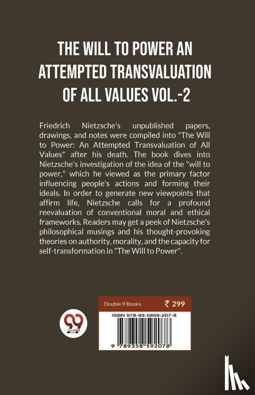 Nietzsche, Friedrich - The Will To Power An Attempted Transvaluation Of All Values Vol.-2