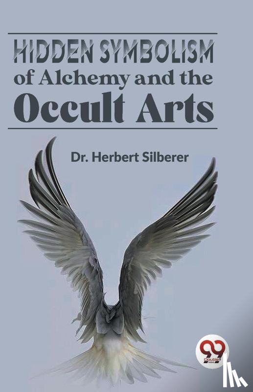Silberer, Herbert - Hidden Symbolism Of Alchemy And The Occult Arts