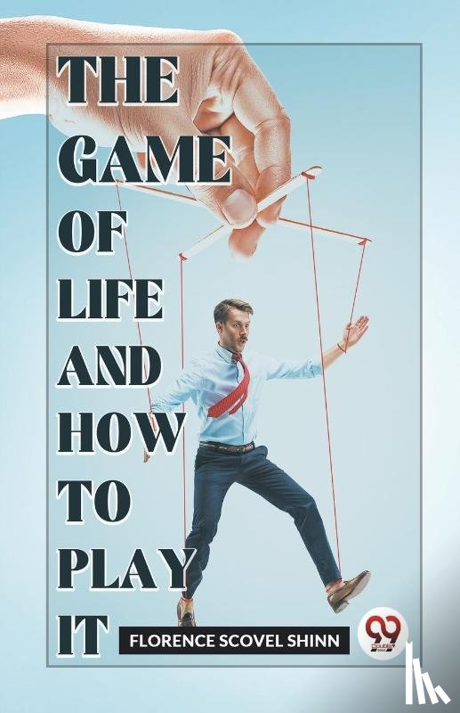 Shinn, Florence Scovel - The Game of Life and How to Play it