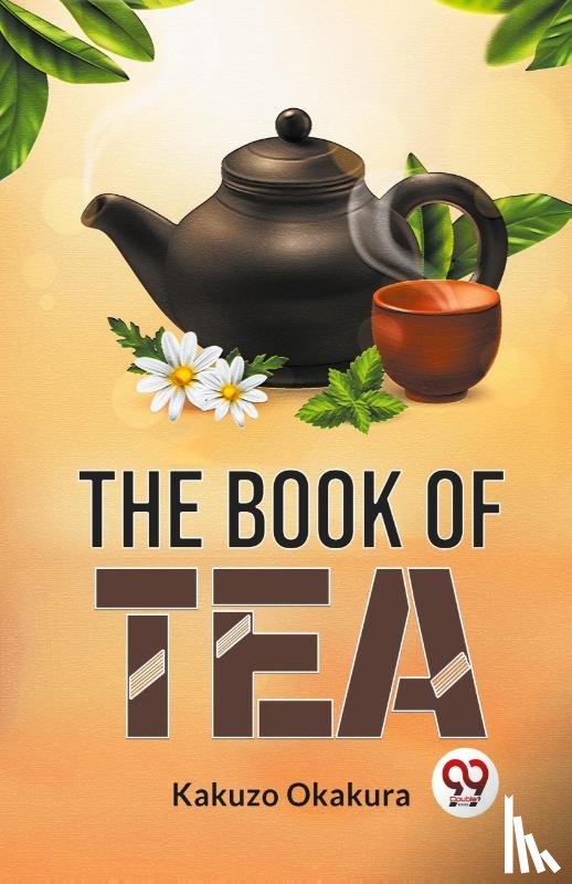 Okakura, Kakuzo - The Book of Tea