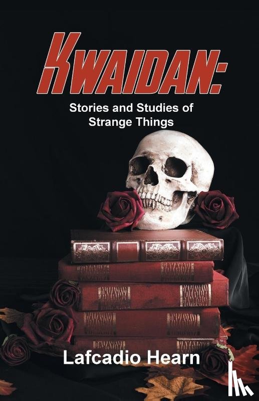 Hearn, Lafcadio - Kwaidan