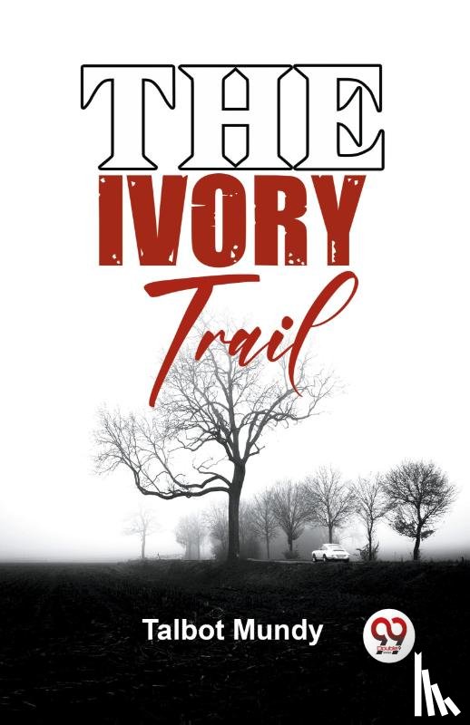 Mundy, Talbot - The Ivory Trail