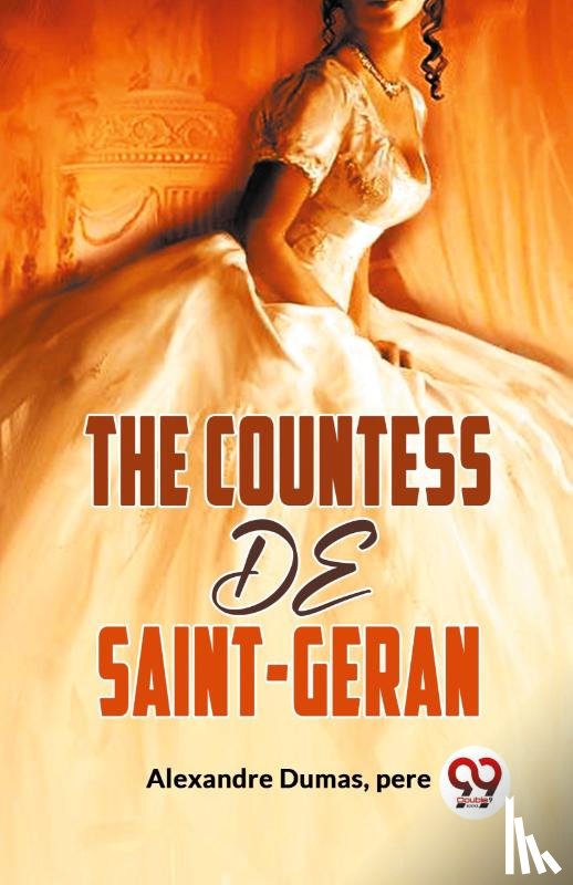 Pere, Dumas Alexandre - The Countess De Saint-Geran